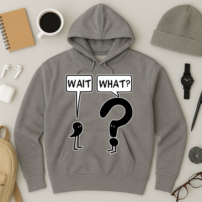 Wait What Funny Grammar Questioning Punctuation Hoodie