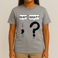 Wait What Funny Grammar Questioning Punctuation T-Shirt
