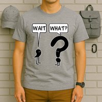 Wait What Funny Grammar Questioning Punctuation T-Shirt