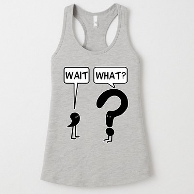 Wait What Funny Grammar Questioning Punctuation Womens Tank Top