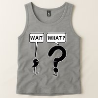 Wait What Funny Grammar Questioning Punctuation Tank Top