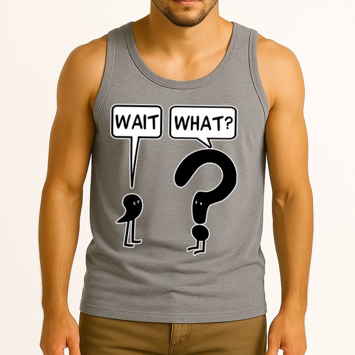 Wait What Funny Grammar Questioning Punctuation Tank Top