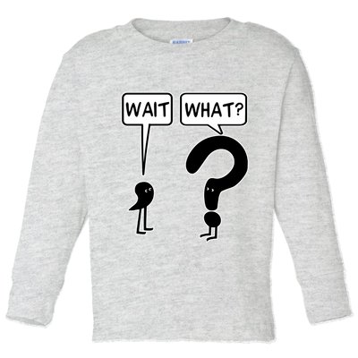 Wait What Funny Grammar Questioning Punctuation Toddler Long Sleeve Shirt