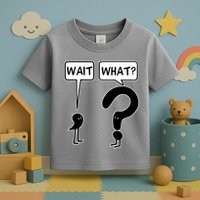 Wait What Funny Grammar Questioning Punctuation Toddler T-Shirt