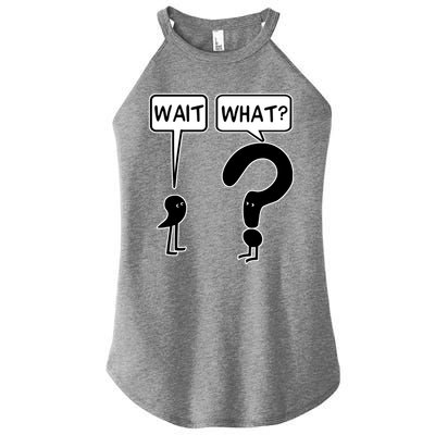 Wait What Funny Grammar Questioning Punctuation Women's Perfect Tri Rocker Tank