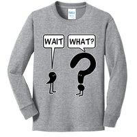 Wait What Funny Grammar Questioning Punctuation Kids Long Sleeve Shirt