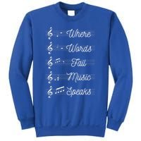 Where Words Fail Music Speaks Teach Teaching Teacher Gift Sweatshirt