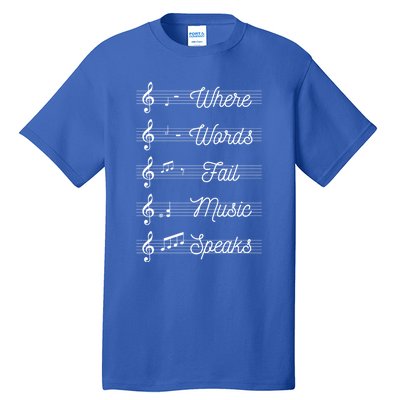 Where Words Fail Music Speaks Teach Teaching Teacher Gift Tall T-Shirt