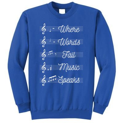 Where Words Fail Music Speaks Teach Teaching Teacher Gift Tall Sweatshirt