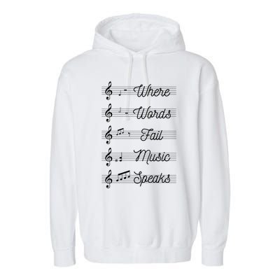 Where Words Fail Music Speaks Teach Teaching Teacher Gift Garment-Dyed Fleece Hoodie