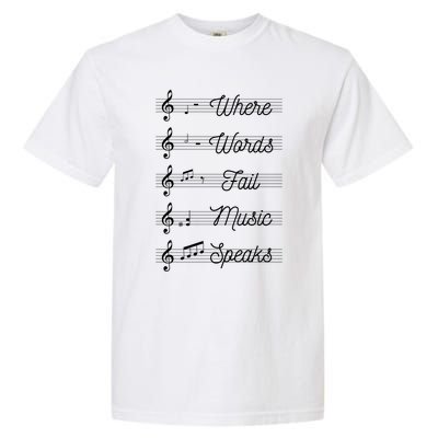 Where Words Fail Music Speaks Teach Teaching Teacher Gift Garment-Dyed Heavyweight T-Shirt