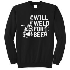 Will Weld For Beer Funny Saying Welding Welde Sweatshirt