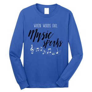 When Words Fail Music Speaks Cute Gift Long Sleeve Shirt