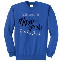 When Words Fail Music Speaks Cute Gift Sweatshirt