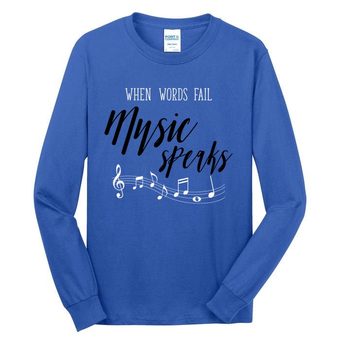 When Words Fail Music Speaks Cute Gift Tall Long Sleeve T-Shirt