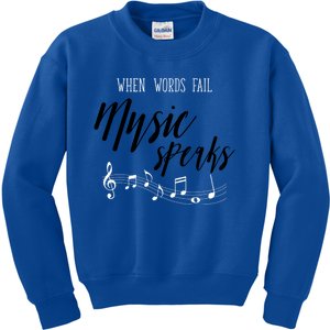 When Words Fail Music Speaks Cute Gift Kids Sweatshirt