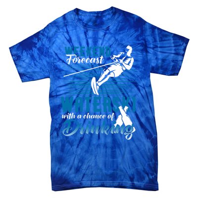 Waterski Weekend Forecast Ing Gift Funny Water Skiing Gift Tie-Dye T-Shirt