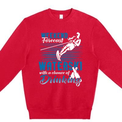 Waterski Weekend Forecast Ing Gift Funny Water Skiing Gift Premium Crewneck Sweatshirt