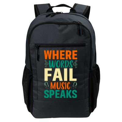 Where Words Fail Music Speaks Motivational Music Slogan Music Lover Daily Commute Backpack