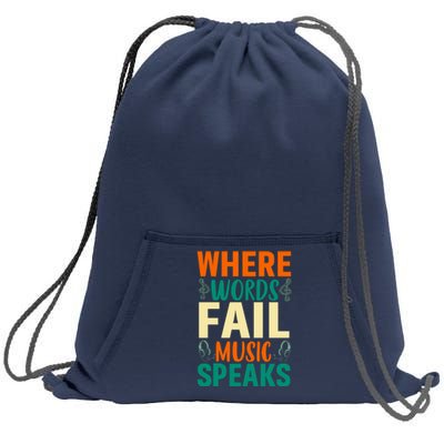 Where Words Fail Music Speaks Motivational Music Slogan Music Lover Sweatshirt Cinch Pack Bag