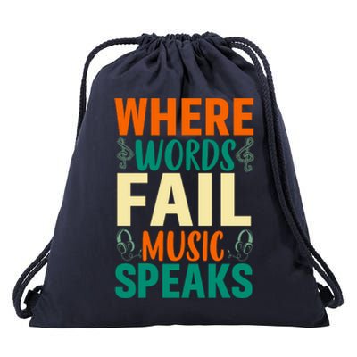 Where Words Fail Music Speaks Motivational Music Slogan Music Lover Drawstring Bag