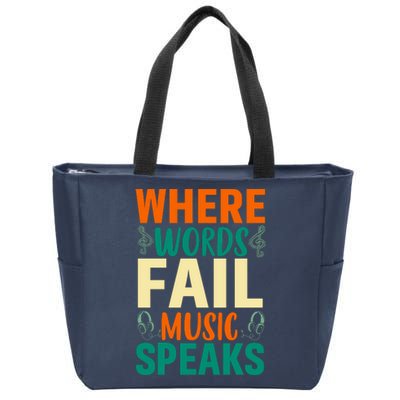 Where Words Fail Music Speaks Motivational Music Slogan Music Lover Zip Tote Bag