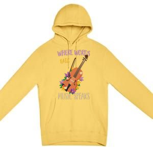 Where Words Fail Music Speaks Violin Musician Theater Lover Gift Premium Pullover Hoodie