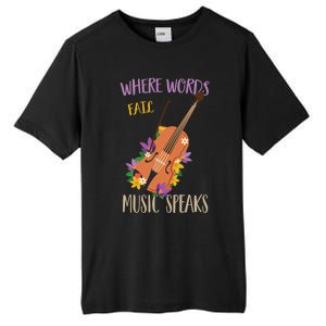 Where Words Fail Music Speaks Violin Musician Theater Lover Gift Tall Fusion ChromaSoft Performance T-Shirt