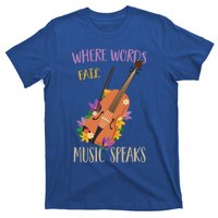 Where Words Fail Music Speaks Violin Musician Theater Lover Gift T-Shirt