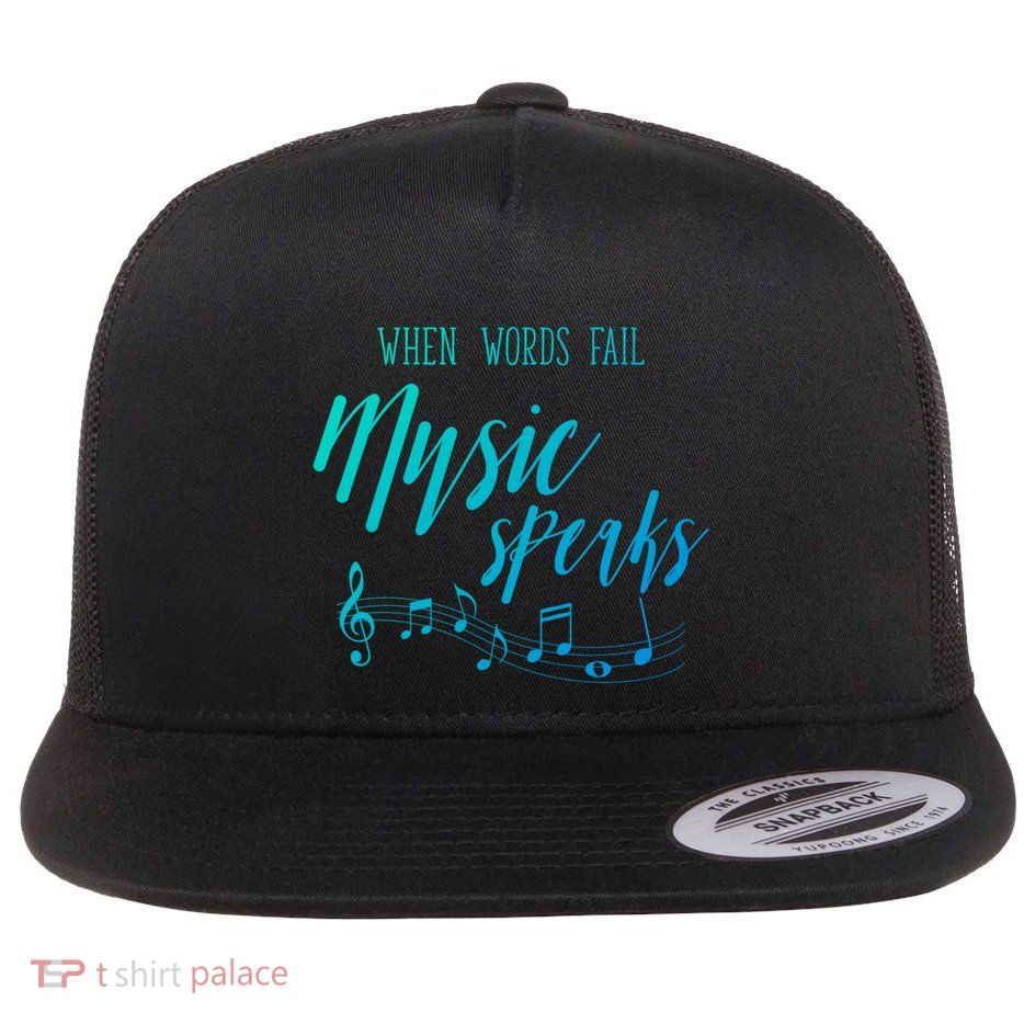 When Words Fail Music Speaks Cute Gift Flat Bill Trucker Hat