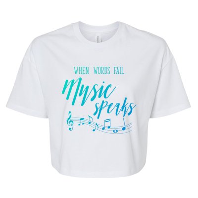 When Words Fail Music Speaks Cute Gift Bella+Canvas Jersey Crop Tee