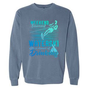 Waterski Weekend Forecast Ing Funny Gift Funny Water Skiing Cool Gift Garment-Dyed Sweatshirt