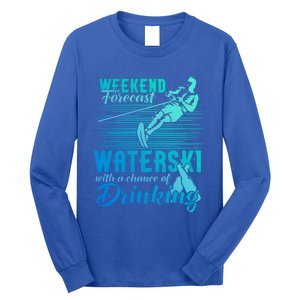 Waterski Weekend Forecast Ing Funny Gift Funny Water Skiing Cool Gift Long Sleeve Shirt