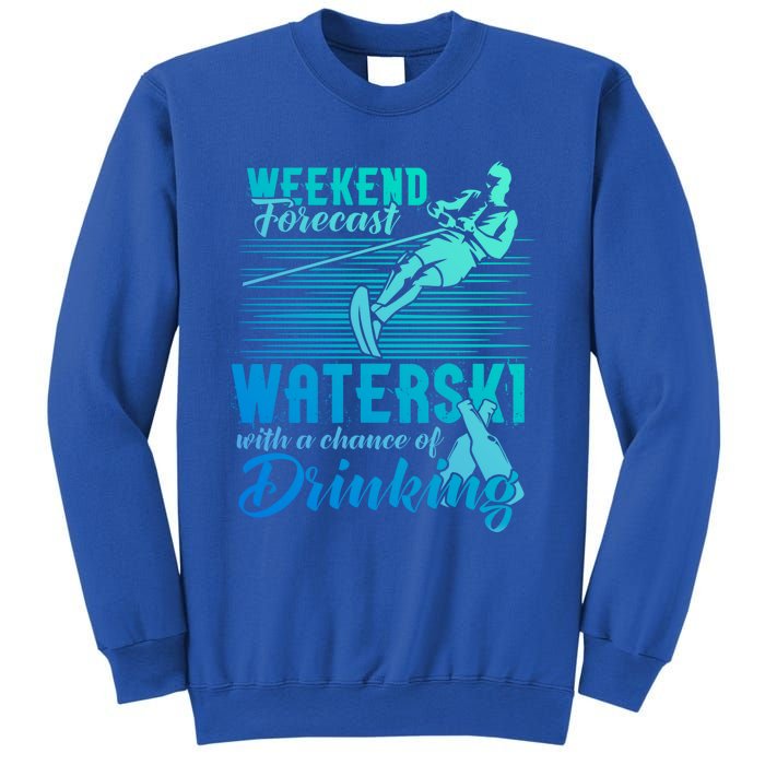 Waterski Weekend Forecast Ing Funny Gift Funny Water Skiing Cool Gift Sweatshirt