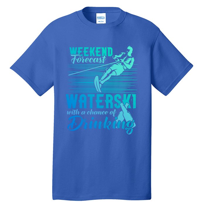 Waterski Weekend Forecast Ing Funny Gift Funny Water Skiing Cool Gift Tall T-Shirt