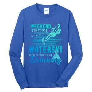 Waterski Weekend Forecast Ing Funny Gift Funny Water Skiing Cool Gift Tall Long Sleeve T-Shirt