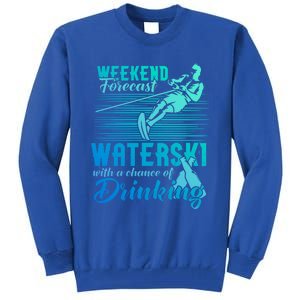 Waterski Weekend Forecast Ing Funny Gift Funny Water Skiing Cool Gift Tall Sweatshirt