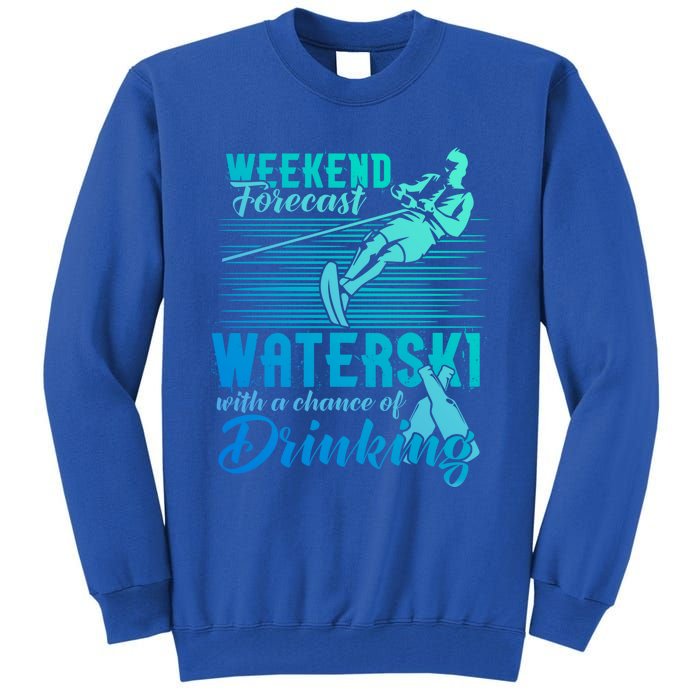 Waterski Weekend Forecast Ing Funny Gift Funny Water Skiing Cool Gift Tall Sweatshirt