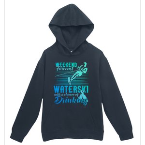 Waterski Weekend Forecast Ing Funny Gift Funny Water Skiing Cool Gift Urban Pullover Hoodie