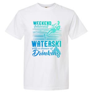 Waterski Weekend Forecast Ing Funny Gift Funny Water Skiing Cool Gift Garment-Dyed Heavyweight T-Shirt