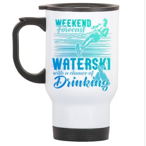 Waterski Weekend Forecast Ing Funny Gift Funny Water Skiing Cool Gift Stainless Steel Travel Mug