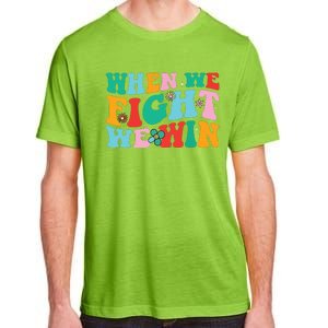 When We Fight We Win Groovy Adult ChromaSoft Performance T-Shirt