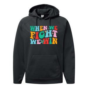 When We Fight We Win Groovy Performance Fleece Hoodie