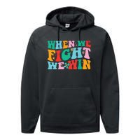 When We Fight We Win Groovy Performance Fleece Hoodie