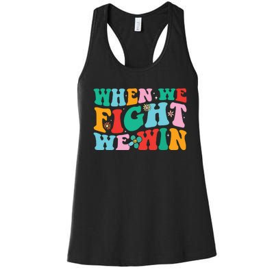 When We Fight We Win Groovy Women's Racerback Tank