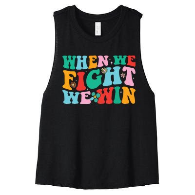 When We Fight We Win Groovy Women's Racerback Cropped Tank