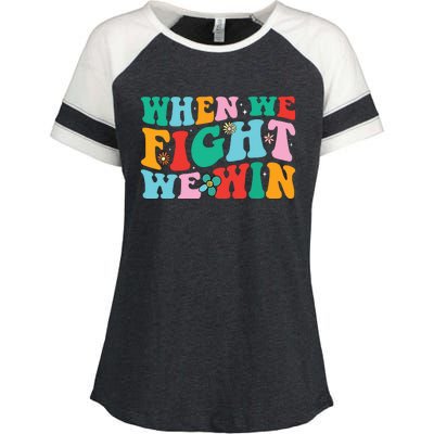 When We Fight We Win Groovy Enza Ladies Jersey Colorblock Tee