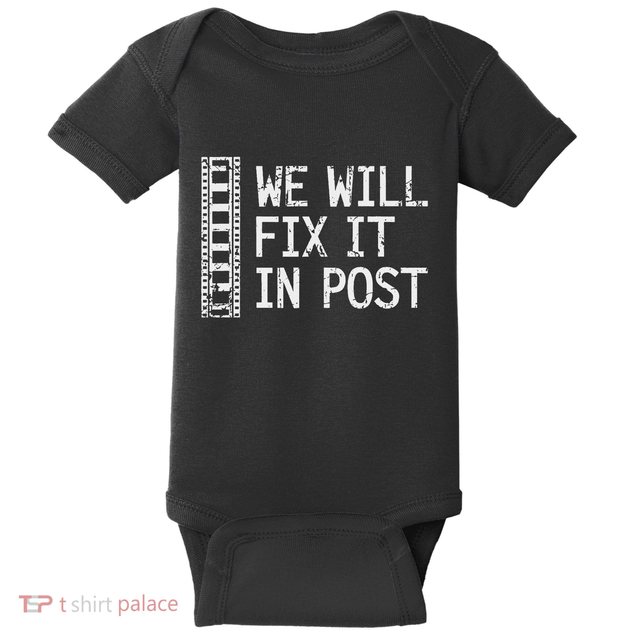 We Will Fix It In Post Video Editor Gift Video Producer Baby Bodysuit