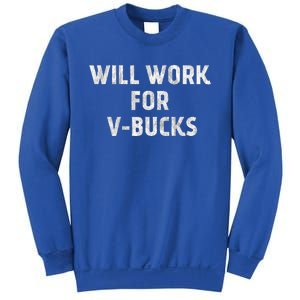 Will Work For Vbucks Sweatshirt