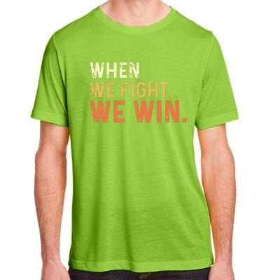 When We Fight We Win Vintage Adult ChromaSoft Performance T-Shirt